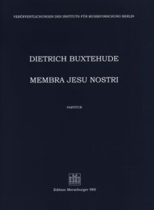 Dietrich Buxtehudes Membra Jesu Nostri partitur